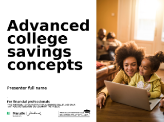 Advanced college savings concepts—advisor seminar