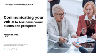 Communicating your value to business owner clients and prospects