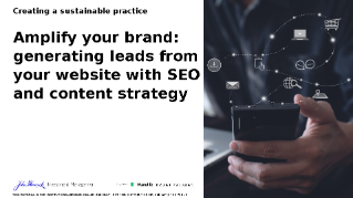 Amplify your brand: generating leads from your website with SEO and content strategy