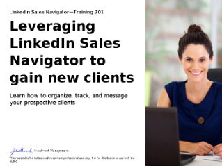 Leveraging LinkedIn Sales Navigator to gain new clients - 201 training