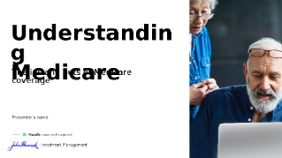 Understanding Medicare: the ins and outs of Medicare coverage investor presentation