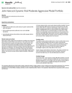 John Hancock Dynamic Risk Moderate Aggressive Model Portfolio quarterly commentary