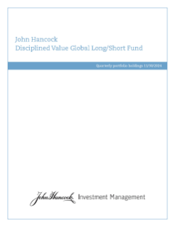 John Hancock  Disciplined Value Global Long/Short Fund fiscal Q1 holdings report