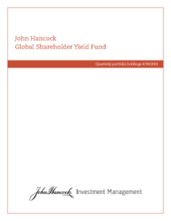 John Hancock Global Shareholder Yield Fund fiscal Q1 holdings report