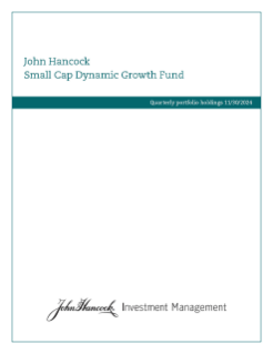 John Hancock Small Cap Dynamic Growth Fund fiscal Q1 holdings report