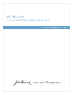 John Hancock Disciplined Alternative Yield Fund fiscal Q1 holdings report