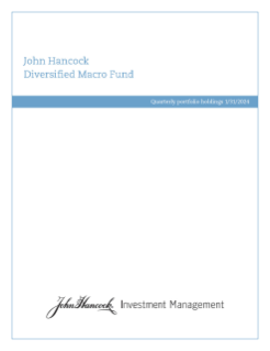 John Hancock Diversified Macro Fund fiscal Q1 holdings report