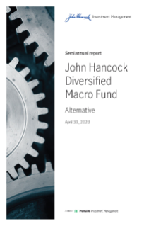 John Hancock Diversified Macro Fund semiannual report