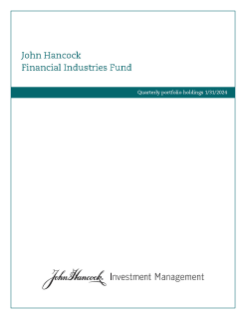 John Hancock Financial Industries Fund fiscal Q1 holdings report
