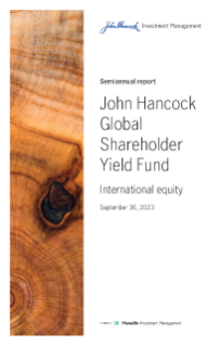 John Hancock Global Shareholder Yield Fund semiannual report
