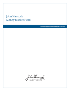 John Hancock Money Market Fund Fund fiscal Q3 holdings report