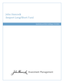 John Hancock Seaport Long/Short Fund fiscal Q1 holdings report