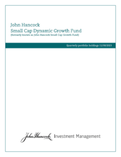 John Hancock Small Cap Dynamic Growth Fund fiscal Q1 holdings report