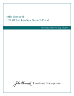 John Hancock U.S. Global Leaders Growth Fund fiscal Q1 holdings report